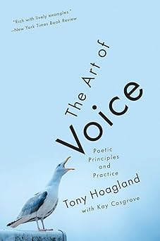 the art of voice poetic principles and practice 1st edition tony hoagland ,kay cosgrove 0393357910,