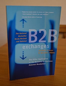 b2b exchanges the killer application in the busines to business internet revolution 1st edition arthur b