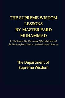 the supreme wisdom lessons by master fard muhammad 1st edition the department of supreme wisdom 1312795913,