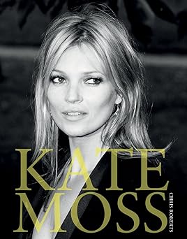 kate moss 1st edition chris roberts 1780974574, 978-1780974576