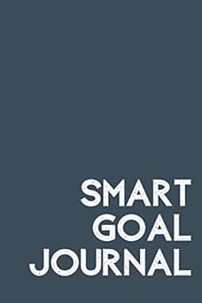 smart goal journal notebook that guides you to creating your own smart goals planner for steps to take and