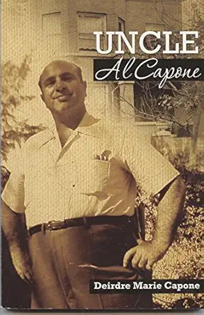 uncle al capone the untold story from inside his family 1st edition deirdre marie capone 0982845103,
