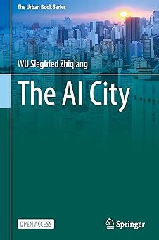the ai city 1st edition siegfried zhiqiang wu 9819625599, 978-9819625598