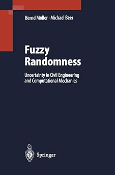 fuzzy randomness uncertainty in civil engineering and computational mechanics 1st edition bernd ma ller