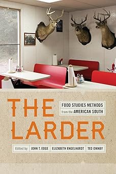 the larder food studies methods from the american south 1st edition john t edge ,elizabeth s d engelhardt
