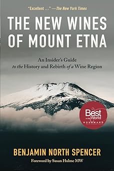 the new wines of mount etna an insiders guide to the history and rebirth of a wine region 1st edition