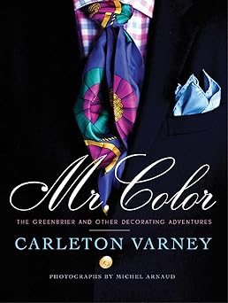 mr color the greenbrier and other decorating adventures 1st edition carleton varney 0615450903, 978-0615450902