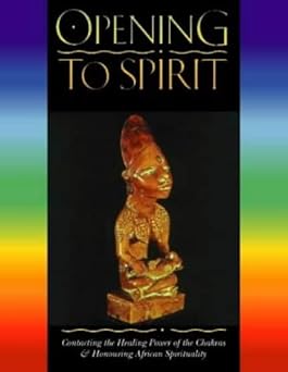 opening to spirit by caroline shola arewa 1st edition caroline shola arewa 1602810354, 978-1602810358