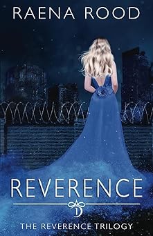 reverence a faith based dystopian novel 1st edition raena rood 195243114x, 978-1952431142