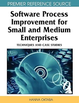 software process improvement for small and medium enterprises techniques and case studies 1st edition hanna