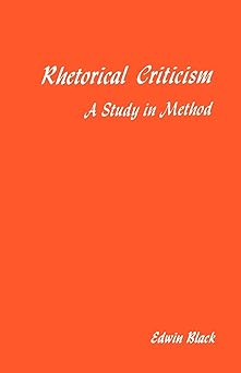 rhetorical criticism a study in method 1st edition edwin black 0299075540, 978-0299075545