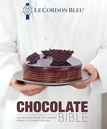 le cordon bleu chocolate bible 180 recipes from the famous french culinary school 1st edition le cordon bleu