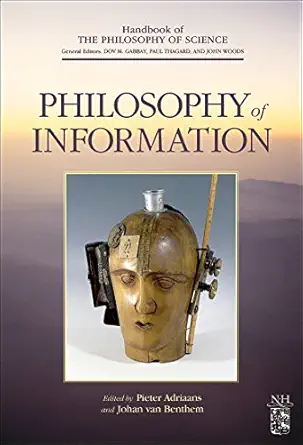 philosophy of information 1st edition pieter adriaans ,johan f a k van benthem ,dov m gabbay ,paul thagard