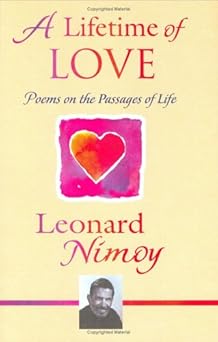 a lifetime of love poems on the passages of life 1st edition leonard nimoy 0883965968, 978-0883965962