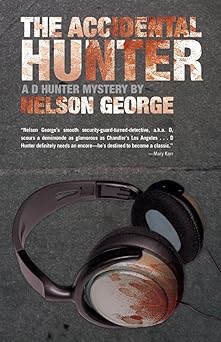 the accidental hunter 1st edition nelson george 1617754005, 978-1617754005