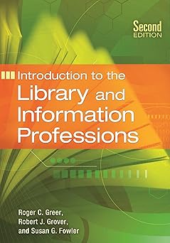 introduction to the library and information professions 1st edition roger c greer ,robert j grover professor