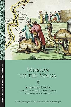 mission to the volga 1st edition ahmad ibn fadlan ,james montgomery ,tim severin 1479899895, 978-1479899890
