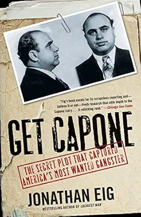 get capone the secret plot that captured americas most wanted gangster 1st edition jonathan eig 1416580603,