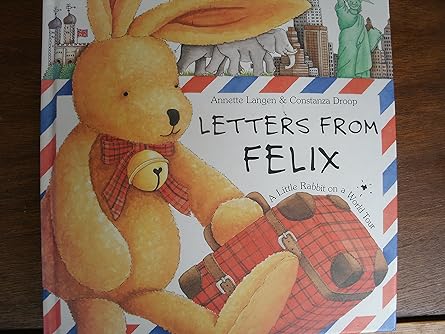 letters from felix a little rabbit on a world tour 1st edition annette langen 0789200589, 978-0789200587