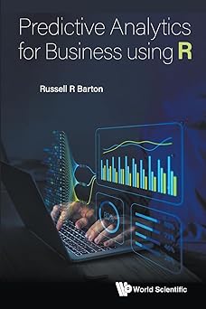predictive analytics for business using r 1st edition russell r barton 9819820340, 978-9819820344