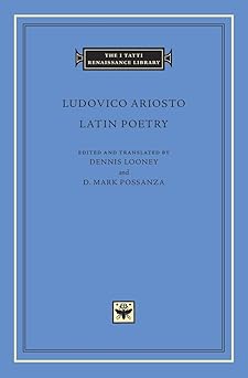 latin poetry 1st edition ludovico ariosto ,dennis looney ,d mark possanza 0674977173, 978-0674977174