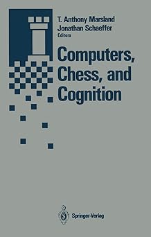 computers chess and cognition 1st edition jonathan schaeffer 1461390826, 978-1461390824
