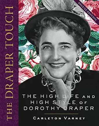 the draper touch the high life and high style of dorothy draper 1st edition carleton varney 0985225688,