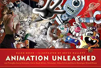 animation unleashed 100 principles every animator comic book writer filmmaker video artist and game developer