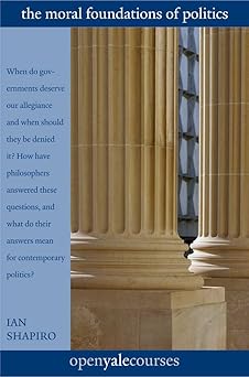 the moral foundations of politics 1st edition ian shapiro 0300185456, 978-0300185454