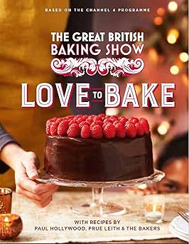 the great british baking show love to bake 1st edition paul hollywood ,prue leith 0751583057, 978-0751583052