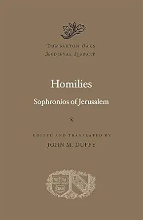 homilies 1st edition sophronios of jerusalem ,john m duffy 0674248589, 978-0674248588