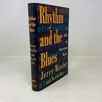 rhythm and the blues a life in american music 1st edition jerry wexler 0679401024, 978-0679401025