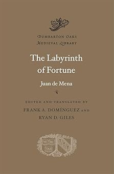 the labyrinth of fortune 1st edition juan de mena ,frank a doma nguez ,ryan d giles 0674290917, 978-0674290914