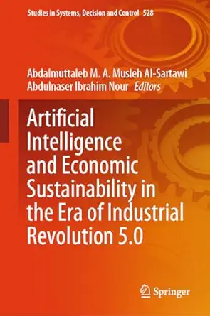 artificial intelligence and economic sustainability in the era of industrial revolution 5 0 1st edition