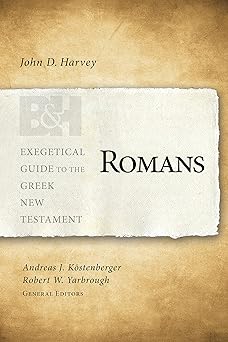 romans 1st edition john d harvey ,dr andreas j ka stenberger ph d ,robert w yarbrough 1433676133,
