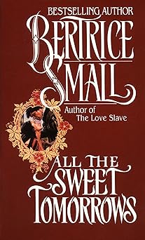 all the sweet tomorrows 1st edition bertrice small 0345334736, 978-0345334732
