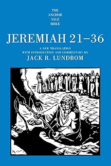 jeremiah 21 36 1st edition jack r lundbom 0300262221, 978-0300262223