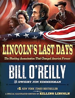 lincolns last days the shocking assassination that changed america forever 1st edition bill o\\\\\\\'reilly