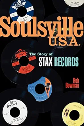 soulsville u s a the story of stax records 1st edition rob bowman 0825672848, 978-0825672842