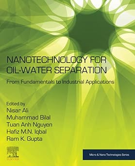 nanotechnology for oil water separation from fundamentals to industrial applications 1st edition nisar ali