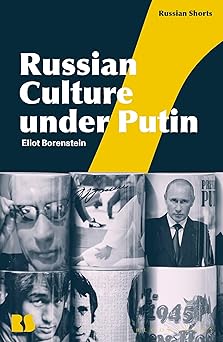 russian culture under putin 1st edition eliot borenstein ,stephen m norris ,polly jones 1350399396,