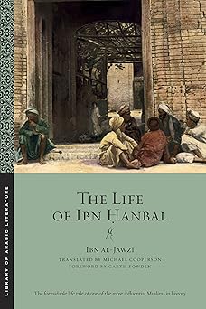 the life of ibn a anbal 1st edition ibn al jawza ,michael cooperson ,garth fowden 1479805300, 978-1479805303