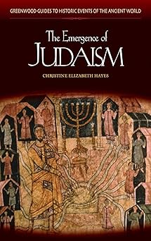 the emergence of judaism 1st edition christine elizabeth hayes 0313332061, 978-0313332067
