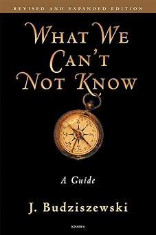 what we cant not know a guide 1st edition j budziszewski 1586174819, 978-1586174811
