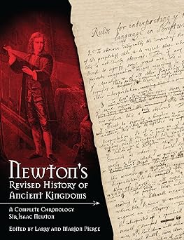 newtons revised history of ancient kingdoms 1st edition sir isaac newton sir ,pierce larry ,larry pierce