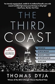 the third coast when chicago built the american dream 1st edition thomas l dyja 0143125095, 978-0143125099