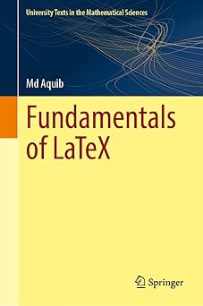 fundamentals of latex 1st edition md aquib 9819693179, 978-9819693177