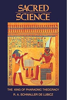 sacred science the king of pharaonic theocracy 1st edition r a schwaller de lubicz 0892812222, 978-0892812226