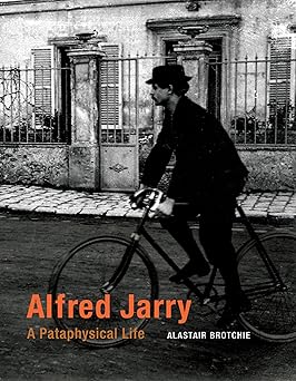 alfred jarry a pataphysical life 1st edition alastair brotchie 0262528436, 978-0262528436