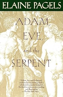 adam eve and the serpent sex and politics in early christianity 1st edition elaine pagels 0679722327,